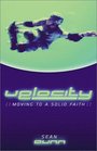 Velocity Moving to a Solid Faith