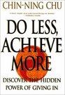 Do Less Achieve More Discover the Hidden Power of Giving In