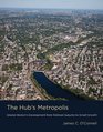 The Hub's Metropolis Greater Boston's Development from Railroad Suburbs to Smart Growth