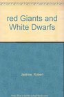 Red Giants White Dwarf