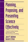 Planning Proposing and Presenting Science Effectively  A Guide for Graduate Students and Researchers in the Behavioral Sciences and Biology