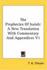 The Prophecies Of Isaiah A New Translation With Commentary And Appendices V1