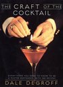 The Craft of the Cocktail : Everything You Need to Know to Be a Master Bartender, with 500 Recipes