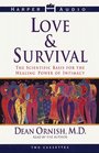 Love And Survival The Scientific Basis for the Healing Power of Intimacy