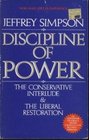Discipline of Power The Conservative Interlude and the Liberal Restoration