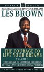 The Courage to Live Your Dreams The Courage to Confront Your Fears and Getting Unstuck  Overcoming Problems