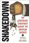 Shakedown The Continuing Conspiracy Against the American Taxpayer