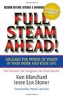 Full Steam Ahead Unleash the Power of Vision in Your Work and Your Life 2nd Edition