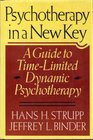 Psychotherapy in a New Key A Guide to TimeLimited Dynamic Psychotherapy
