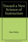 Toward a New Science of Instruction