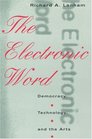 The Electronic Word  Democracy Technology and the Arts