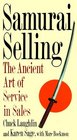 Samurai Selling  The Ancient Art of Modern Service