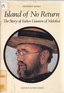 Island of No Return Story of Father Damien of Molokai