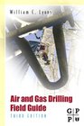 Air and Gas Drilling Field Guide Third Edition