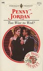 Too Wise to Wed? (Bride's Bouquet, Bk 3) (Harlequin Presents, No 1895)