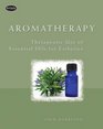 Aromatherapy: Therapeutic Use of Essential Oils for Esthetics: Therapeutic Use of Essential Oils for Esthetics and Spa Therapy