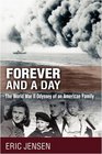 Forever and a Day The World War II Odyssey of an American Family