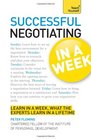 Successful Negotiating In a Week A Teach Yourself Guide