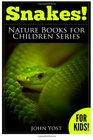 Snakes A Kid's Book Of Cool Images And Amazing Facts About Snakes Nature Books for Children Series