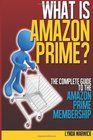 What is Amazon Prime The Complete Guide to Amazon Prime