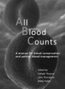 All Blood Counts A Manual for Blood Conservation and Patient Blood Management