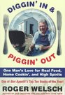 Diggin' in and Piggin' Out One Man's Love for Real Food Home Cookin' and High Spirits