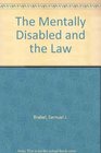 The Mentally Disabled and the Law