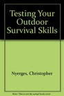 Testing Your Outdoor Survival Skills