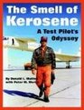 The Smell Of Kerosene A Test Pilot's Odyssey