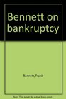 Bennett on bankruptcy