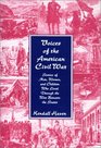 Voices of the American Civil War Stories of Men Women and Children Who Lived Through the War Between the States