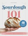 Sourdough 101 Discard Recipes Cookbook Explore the Art of Bread Baking with StepByStep Recipes and EcoFriendly Techniques for Beginners