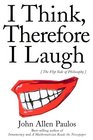 I Think, Therefore I Laugh