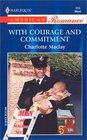 With Courage and Commitment (Harlequin American Romance, No 915)