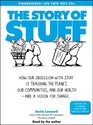 The Story of Stuff How Our Obsession with Stuff is Trashing the Planet Our Communities and Our Healthand a Vision for Change