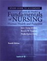 Study Guide to Accompany Fundamentals of Nursing Human Health and Function