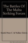 The battles of the Malta striking forces