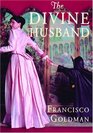 The Divine Husband  A Novel