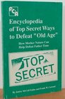 Encyclopedia of Top Secret Ways to Defeat 'Old Age'