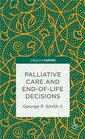 Palliative Care and EndofLife Decisions