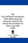 The Lives Of Haydn And Mozart With Observations On Metastasio And On The Present State Of Music In France And Italy