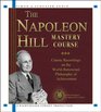 The Napoleon Hill Mastery Course Classic Recordings on the World Renowned Philosophy of Achievement