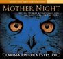 Mother Night Myths Stories and Teachings for Learning to See in the Dark