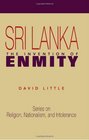 Sri Lanka The Invention of Enmity