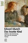 Edvard Munch Das kranke Kind  Arbeit an der Erinnerung