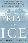 Trial by Ice  The True Story of Murder and Survival on the 1871 Polaris Expedition