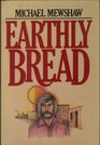 Earthly bread