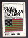 Black American English Its Background and Its Usage in the Schools and in Literature