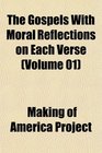 The Gospels With Moral Reflections on Each Verse
