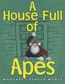 A House Full of Apes